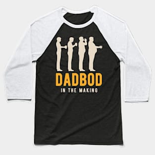 Dadbod in the Making Baseball T-Shirt